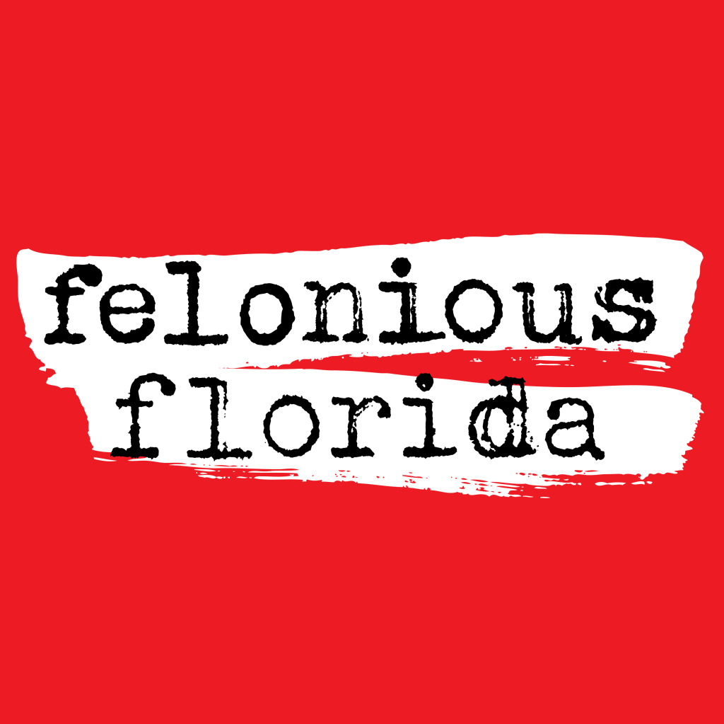 ‘Felonious Florida’ Podcast Graphic&nbsp;Identifier